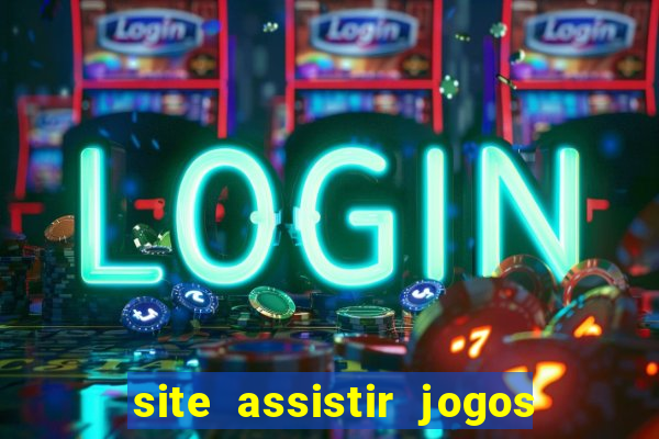 site assistir jogos de futebol